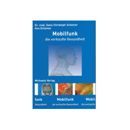 Mobilfunk - die verkaufte Gesundheit  // Hans-Christoph Scheiner